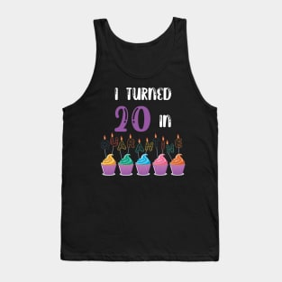 I Turned 20 In Quarantine funny idea birthday t-shirt Tank Top